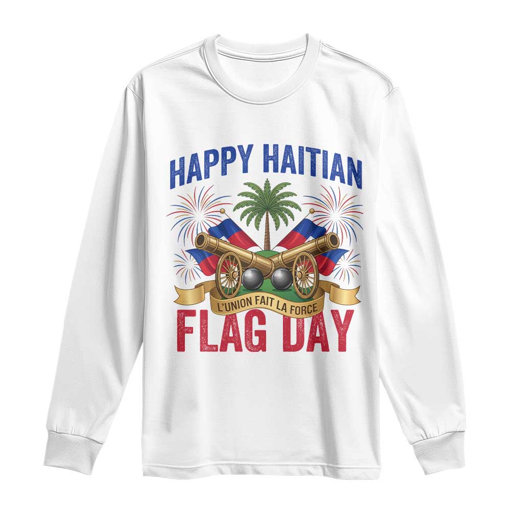 Happy Haitian Flag Day Celebration Graphic Long Sleeve Shirt May 18 National Pride Haiti Heritage TS02 White Print Your Wear