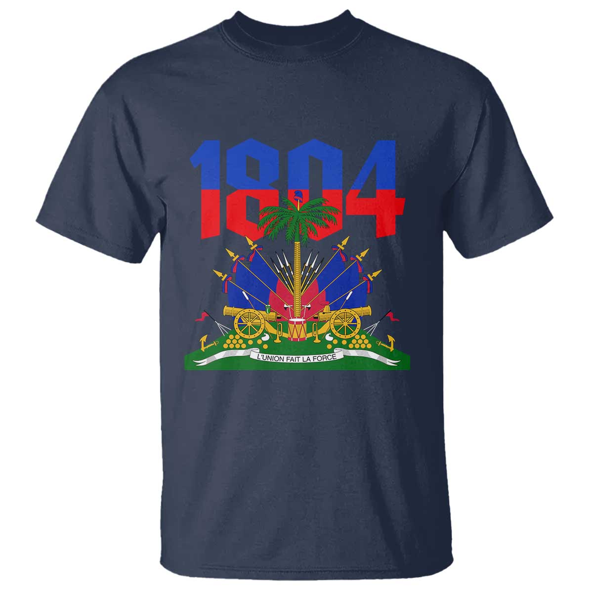 Haiti 1804 Independence Year Graphic T Shirt Haitian Pride Coat of Arms National Heritage TS02 Navy Print Your Wear