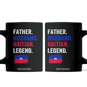Father Husband Haitian Legend Coffee Mug Distressed Haiti Flag Dad Gift Father's Day TS02 Black Print Your Wear
