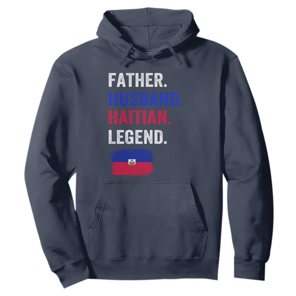Father Husband Haitian Legend Hoodie Distressed Haiti Flag Dad Gift Father's Day TS02 Navy Print Your Wear