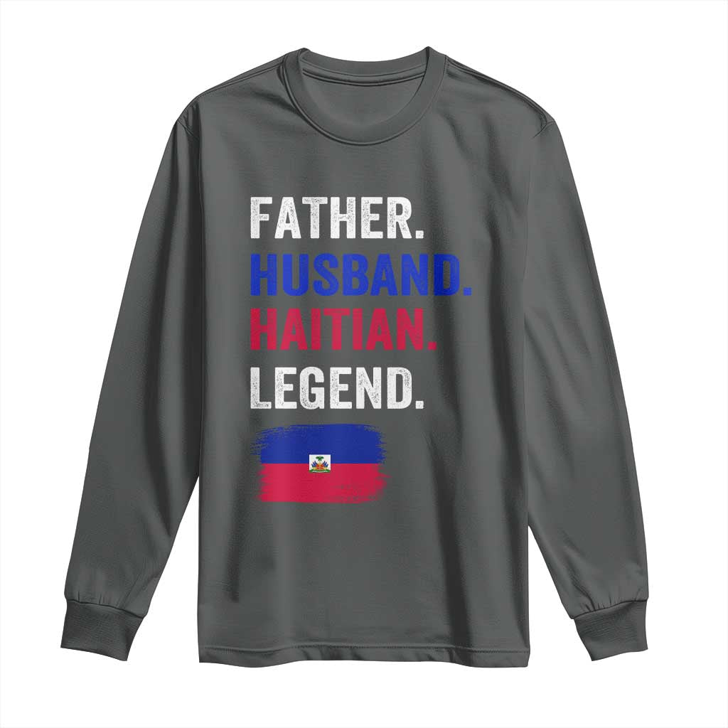 Father Husband Haitian Legend Long Sleeve Shirt Distressed Haiti Flag Dad Gift Father's Day TS02 Dark Heather Print Your Wear