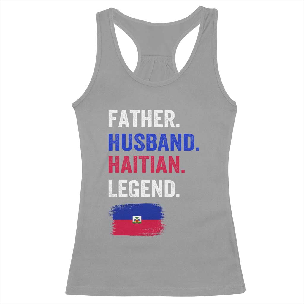 Father Husband Haitian Legend Racerback Tank Top Distressed Haiti Flag Dad Gift Father's Day TS02 Sport Gray Print Your Wear