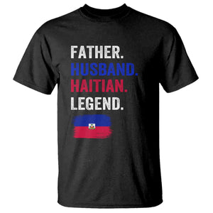 Father Husband Haitian Legend T Shirt Distressed Haiti Flag Dad Gift Father's Day TS02 Black Print Your Wear