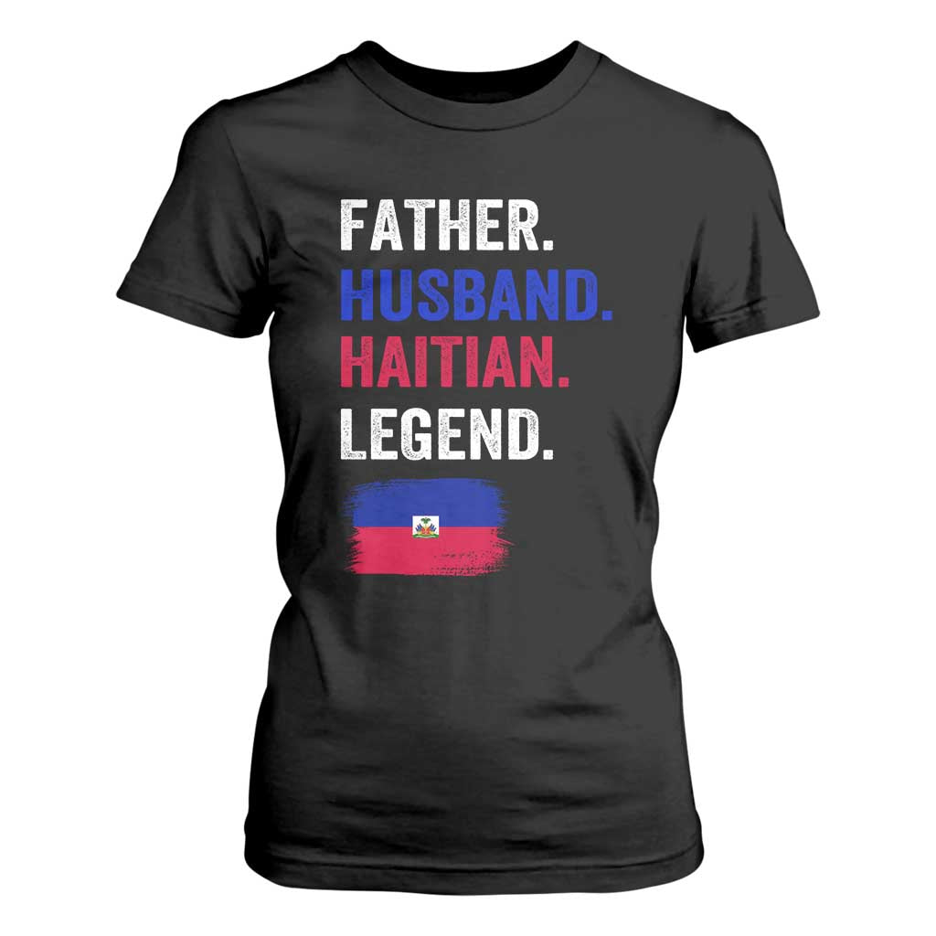 Father Husband Haitian Legend T Shirt For Women Distressed Haiti Flag Dad Gift Father's Day TS02 Black Print Your Wear