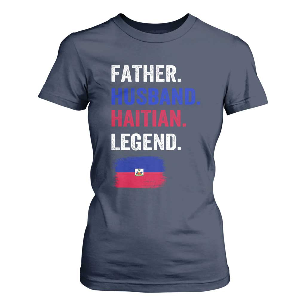 Father Husband Haitian Legend T Shirt For Women Distressed Haiti Flag Dad Gift Father's Day TS02 Navy Print Your Wear