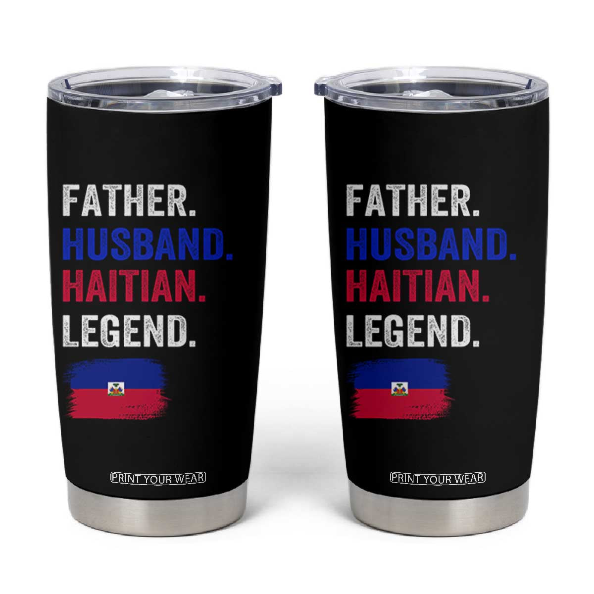 Father Husband Haitian Legend Tumbler Cup Distressed Haiti Flag Dad Gift Father's Day TS02 Black Print Your Wear