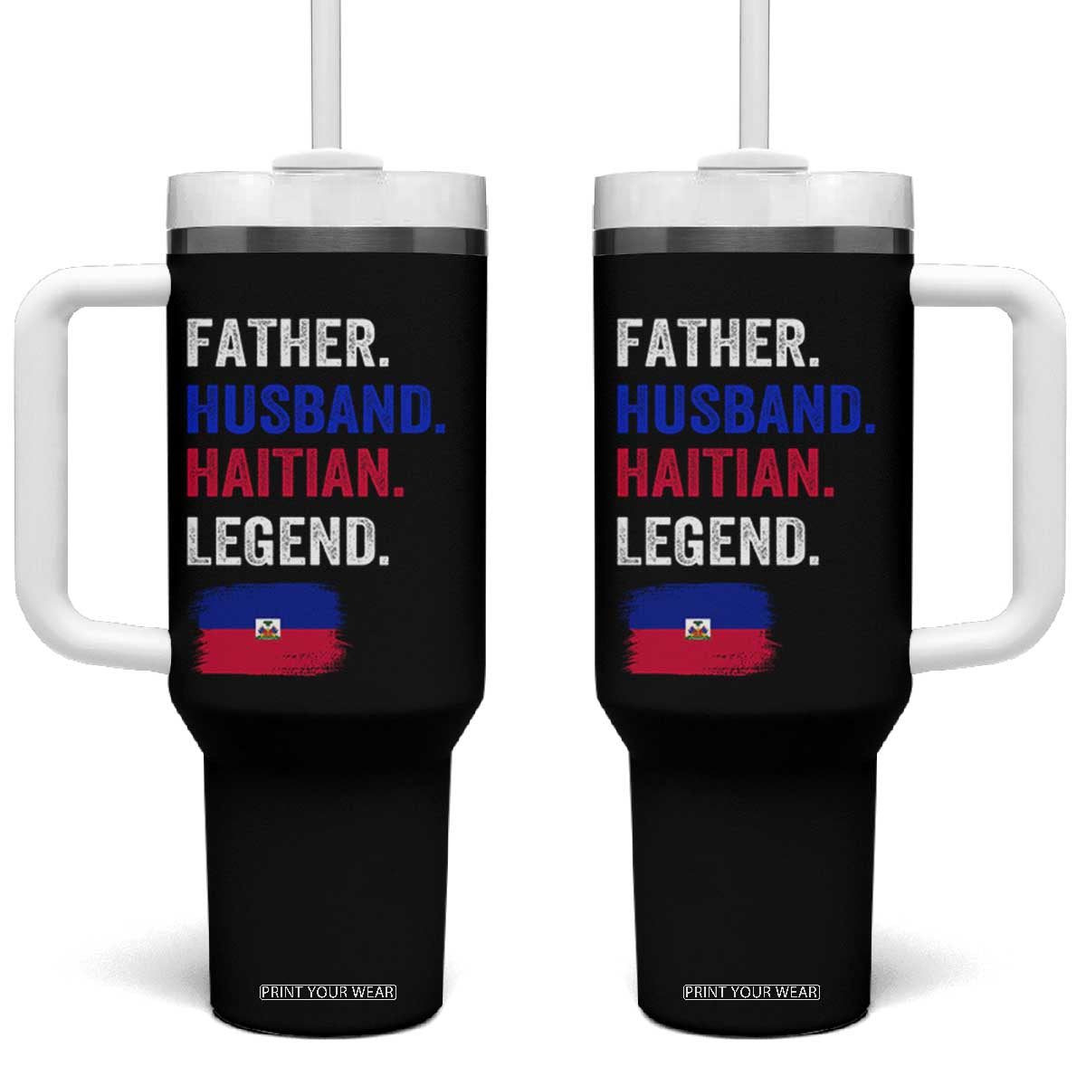 Father Husband Haitian Legend Tumbler With Handle Distressed Haiti Flag Dad Gift Father's Day TS02 One Size: 40 oz Black Print Your Wear