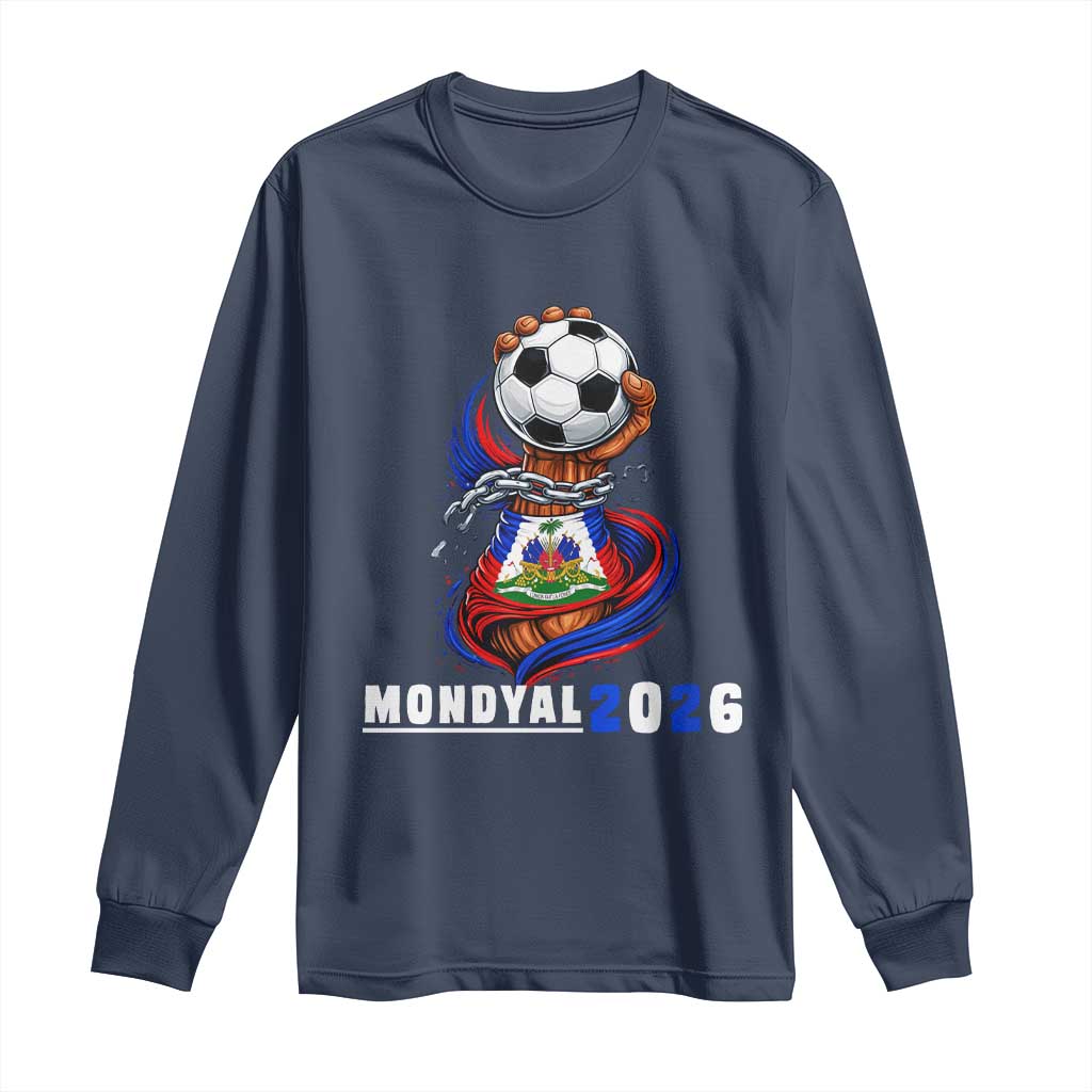 Mondyal 2026 Haiti Freedom Fist Broken Chains Soccer Graphic Long Sleeve Shirt Haitian Flag Football Sports Fan TS02 Navy Print Your Wear