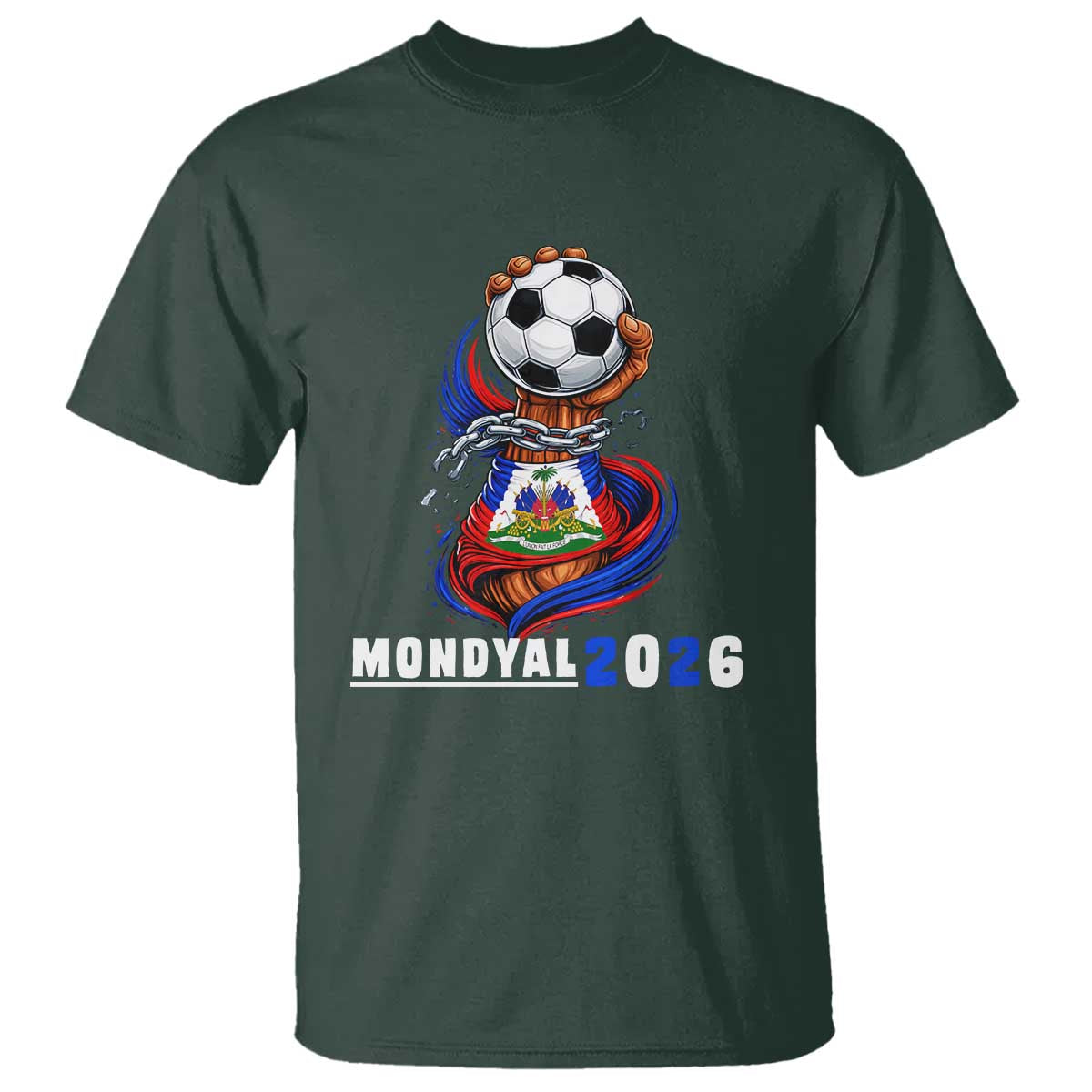 Mondyal 2026 Haiti Freedom Fist Broken Chains Soccer Graphic T Shirt Haitian Flag Football Sports Fan TS02 Dark Forest Green Print Your Wear
