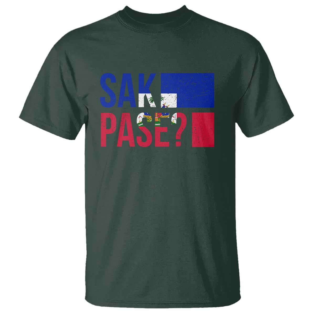 Sak Pase Haitian Creole T Shirt Haiti Flag Heritage Pride TS02 Dark Forest Green Print Your Wear