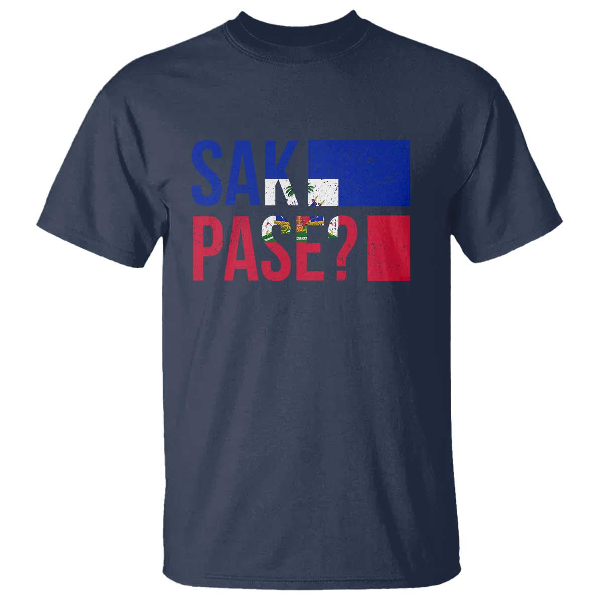 Sak Pase Haitian Creole T Shirt Haiti Flag Heritage Pride TS02 Navy Print Your Wear
