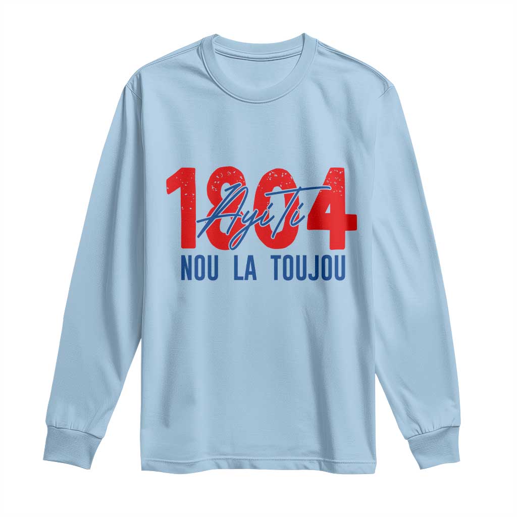 Haiti 1804 Ayiti Nou La Toujou Long Sleeve Shirt Independence Haiti Heritage Pride TS02 Light Blue Print Your Wear