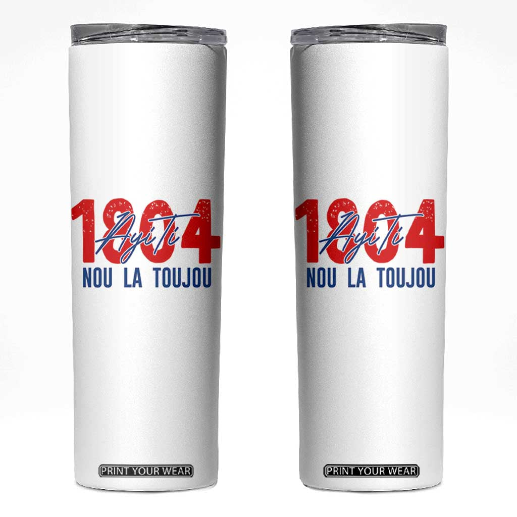 Haiti 1804 Ayiti Nou La Toujou Skinny Tumbler Independence Haiti Heritage Pride TS02 White Print Your Wear
