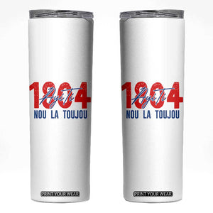 Haiti 1804 Ayiti Nou La Toujou Skinny Tumbler Independence Haiti Heritage Pride TS02 White Print Your Wear