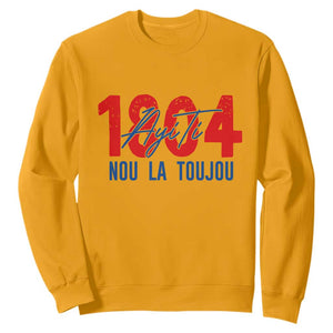 Haiti 1804 Ayiti Nou La Toujou Sweatshirt Independence Haiti Heritage Pride TS02 Gold Print Your Wear