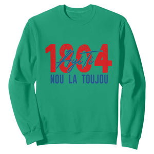 Haiti 1804 Ayiti Nou La Toujou Sweatshirt Independence Haiti Heritage Pride TS02 Irish Green Print Your Wear