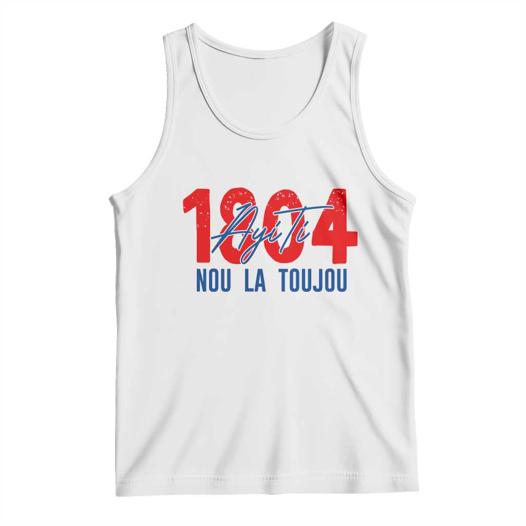 Haiti 1804 Ayiti Nou La Toujou Tank Top Independence Haiti Heritage Pride TS02 White Print Your Wear