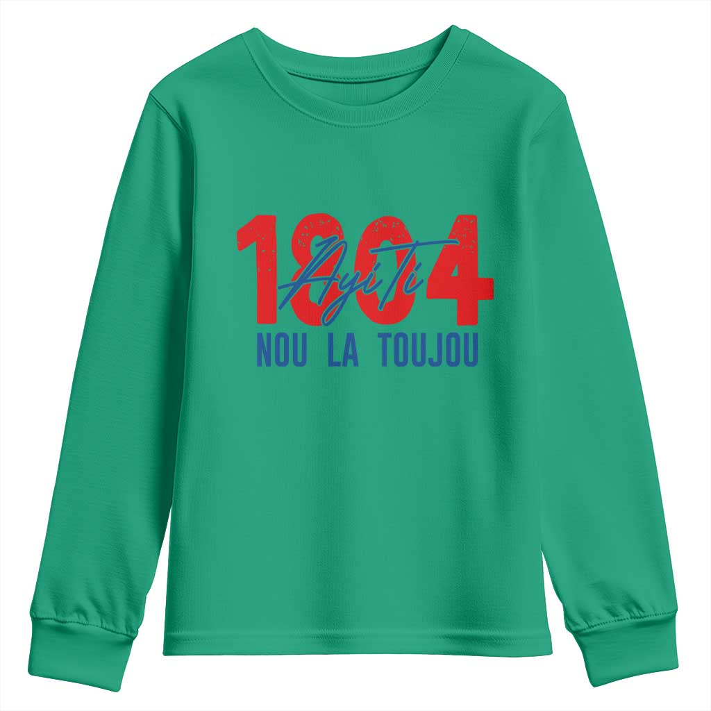 Haiti 1804 Ayiti Nou La Toujou Youth Sweatshirt Independence Haiti Heritage Pride TS02 Irish Green Print Your Wear