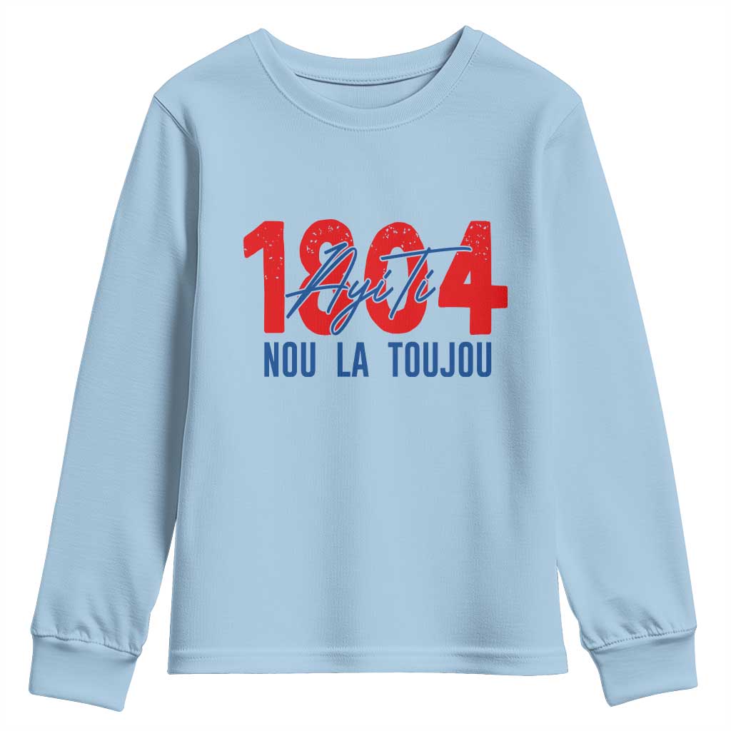 Haiti 1804 Ayiti Nou La Toujou Youth Sweatshirt Independence Haiti Heritage Pride TS02 Light Blue Print Your Wear