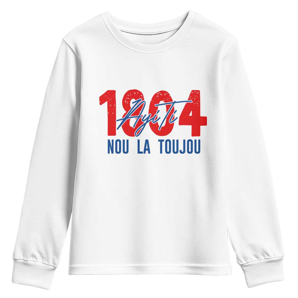 Haiti 1804 Ayiti Nou La Toujou Youth Sweatshirt Independence Haiti Heritage Pride TS02 White Print Your Wear