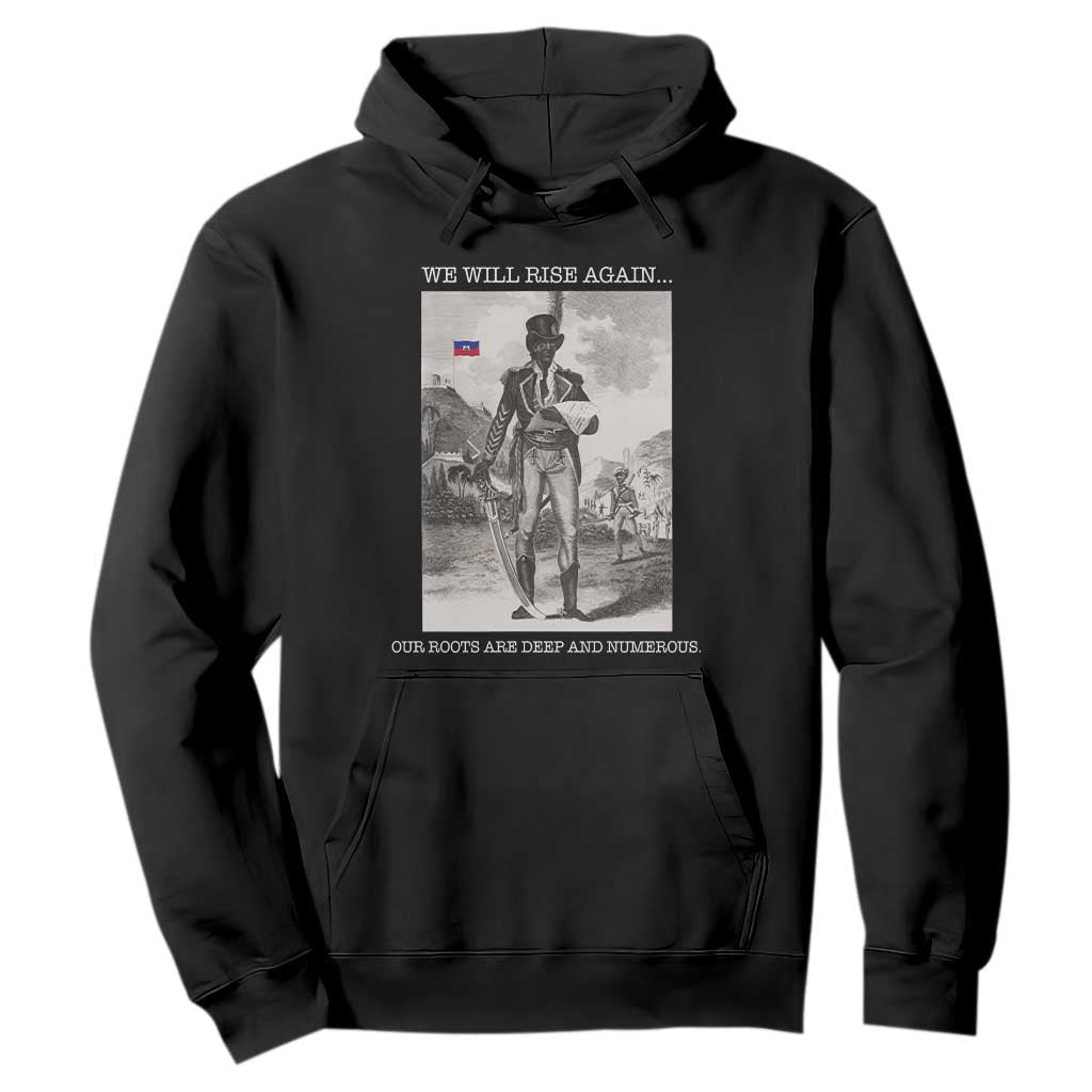 Haitian Revolution Toussaint Louverture Hoodie We Will Rise Again Historic Graphic TS02 Black Print Your Wear