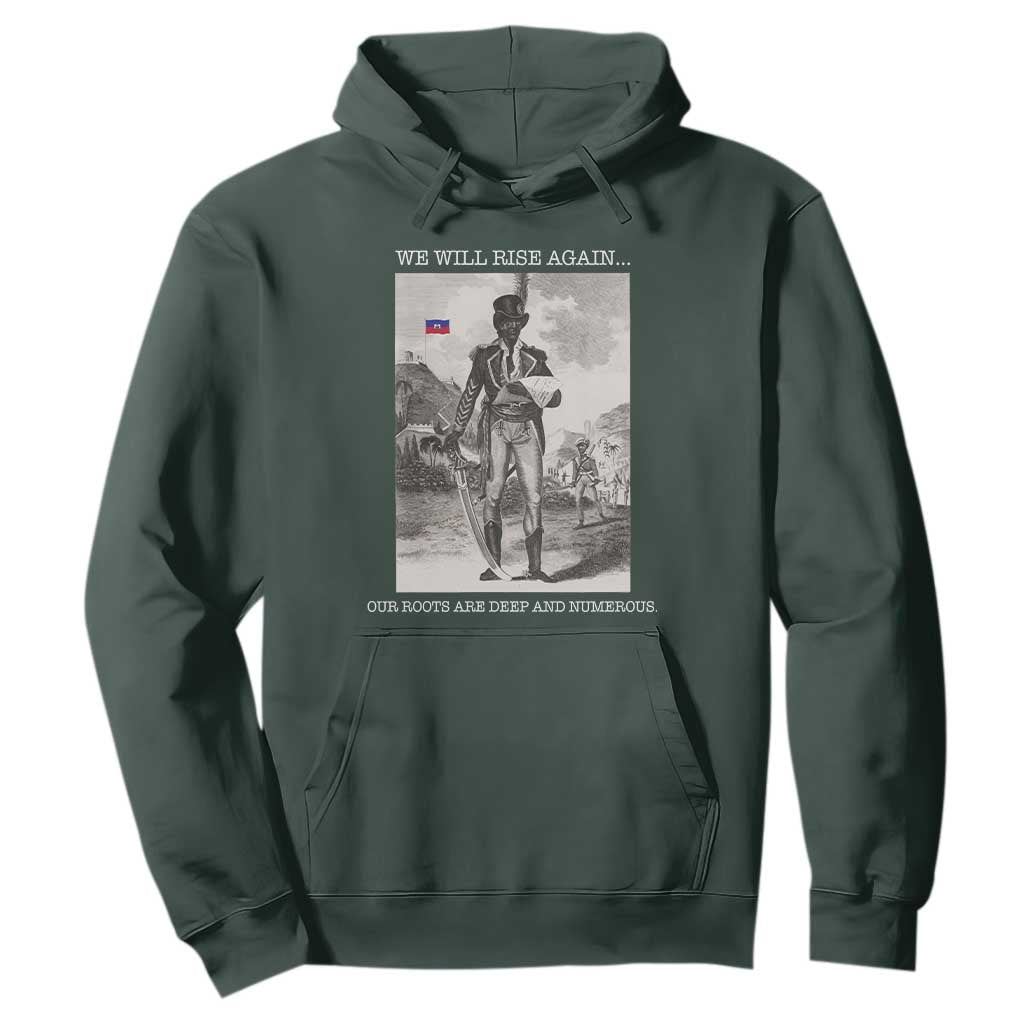 Haitian Revolution Toussaint Louverture Hoodie We Will Rise Again Historic Graphic TS02 Dark Forest Green Print Your Wear