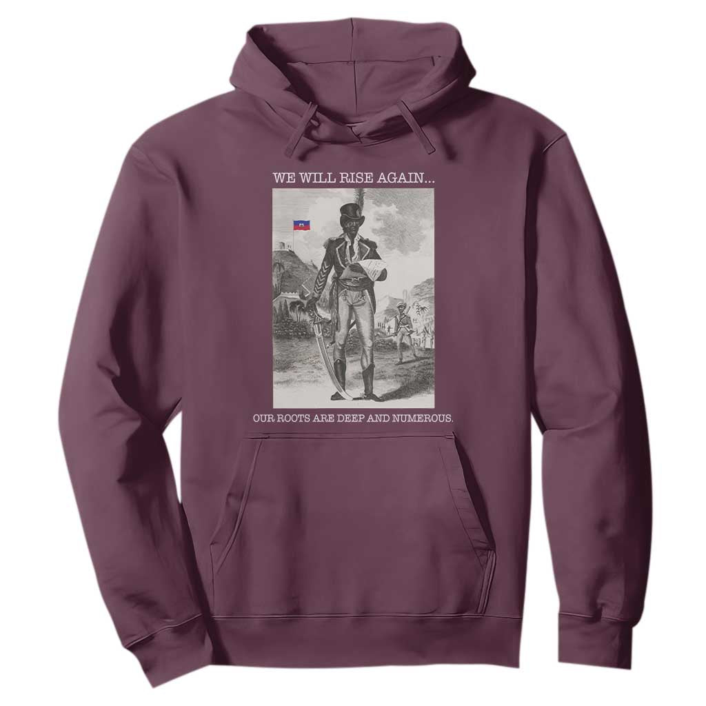 Haitian Revolution Toussaint Louverture Hoodie We Will Rise Again Historic Graphic TS02 Maroon Print Your Wear