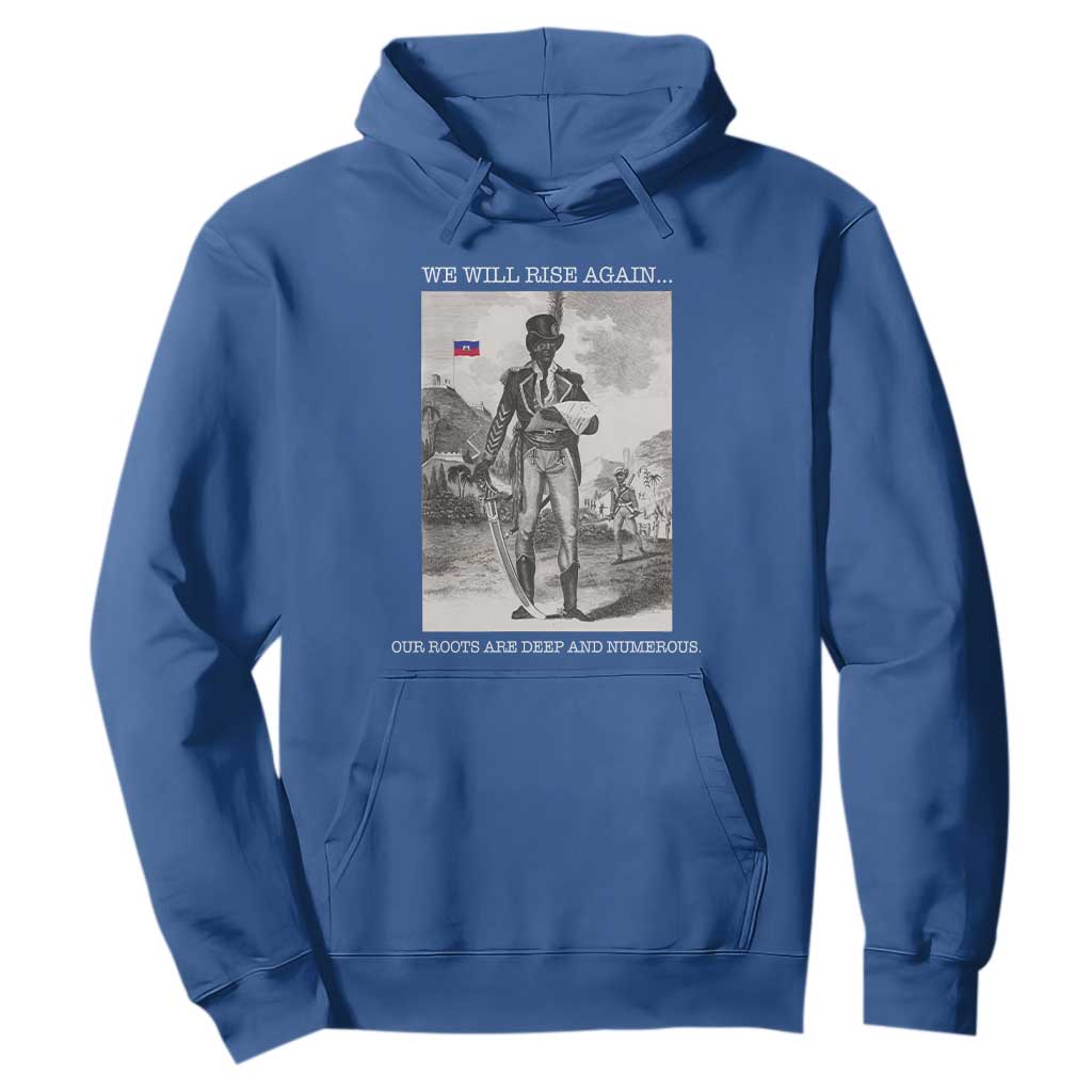 Haitian Revolution Toussaint Louverture Hoodie We Will Rise Again Historic Graphic TS02 Royal Blue Print Your Wear