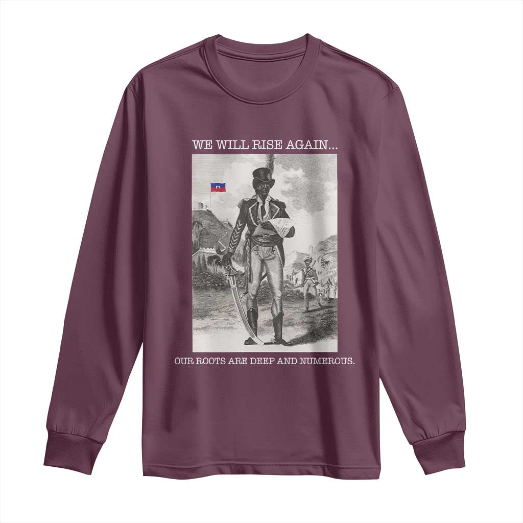 Haitian Revolution Toussaint Louverture Long Sleeve Shirt We Will Rise Again Historic Graphic TS02 Maroon Print Your Wear