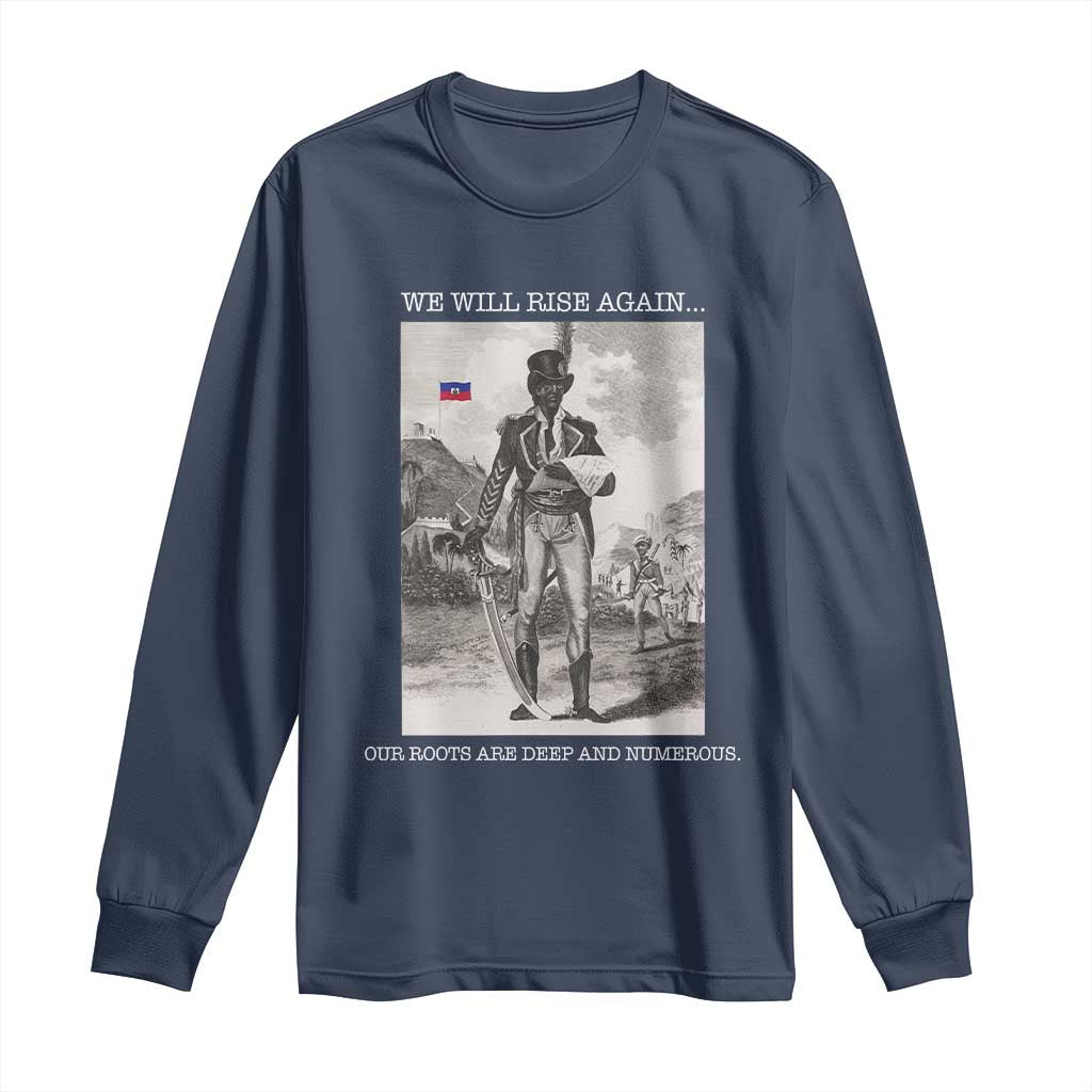 Haitian Revolution Toussaint Louverture Long Sleeve Shirt We Will Rise Again Historic Graphic TS02 Navy Print Your Wear