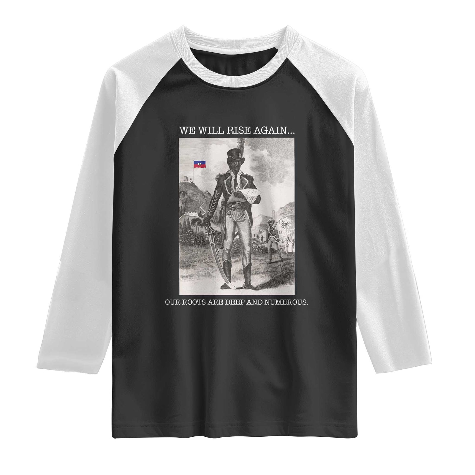 Haitian Revolution Toussaint Louverture Raglan Shirt We Will Rise Again Historic Graphic TS02 Black White Print Your Wear