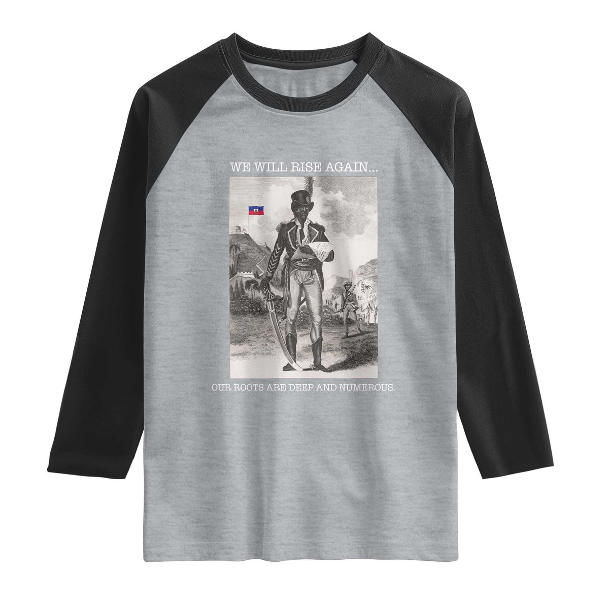 Haitian Revolution Toussaint Louverture Raglan Shirt We Will Rise Again Historic Graphic TS02 Heather Gray Black Print Your Wear