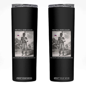 Haitian Revolution Toussaint Louverture Skinny Tumbler We Will Rise Again Historic Graphic TS02 Black Print Your Wear