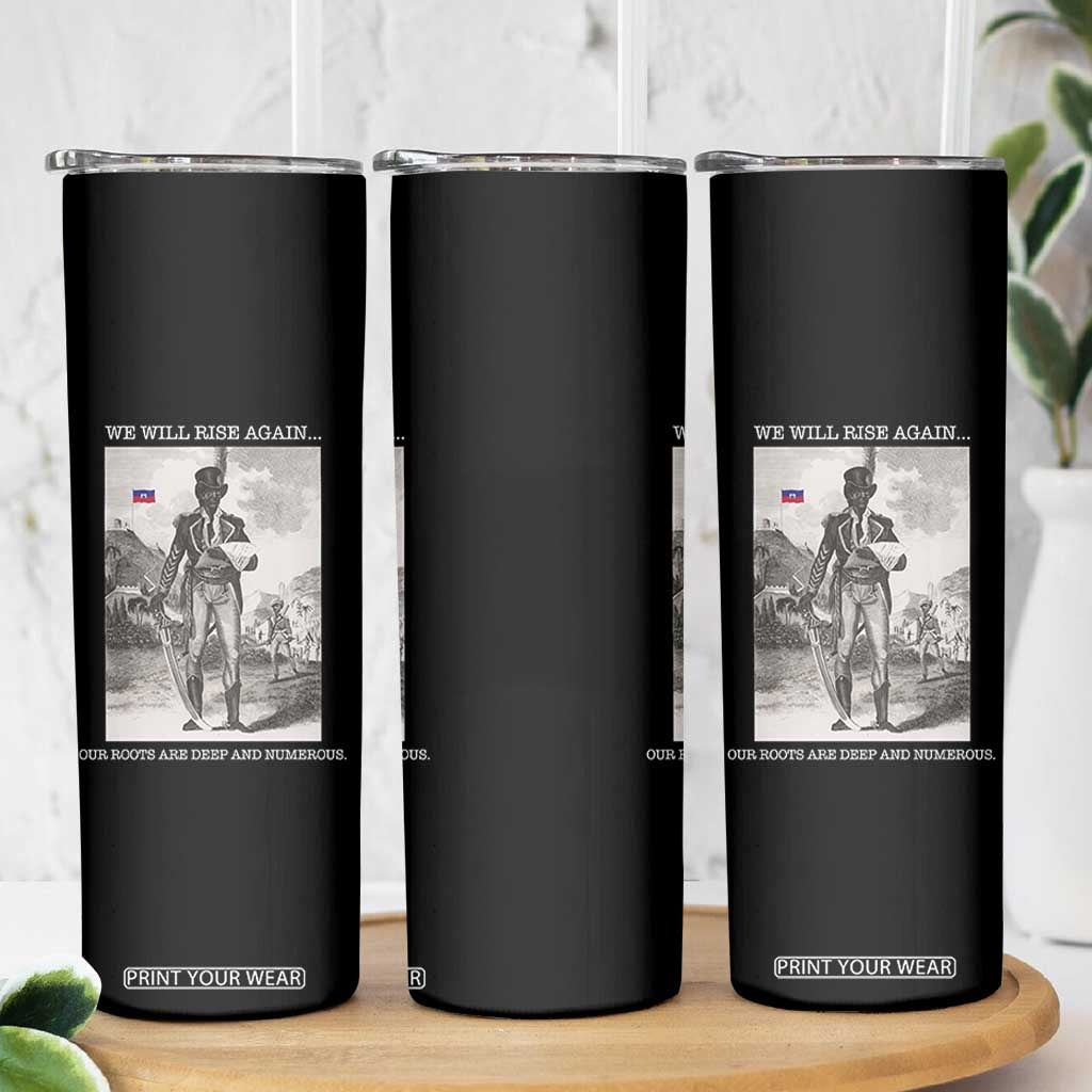 Haitian Revolution Toussaint Louverture Skinny Tumbler We Will Rise Again Historic Graphic TS02 Print Your Wear