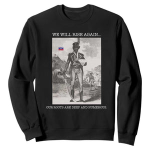 Haitian Revolution Toussaint Louverture Sweatshirt We Will Rise Again Historic Graphic TS02 Black Print Your Wear