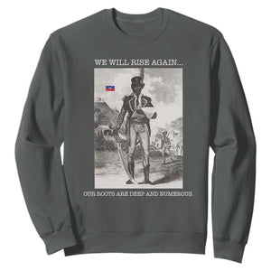 Haitian Revolution Toussaint Louverture Sweatshirt We Will Rise Again Historic Graphic TS02 Dark Heather Print Your Wear