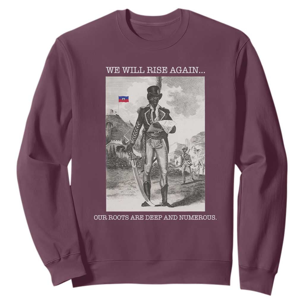 Haitian Revolution Toussaint Louverture Sweatshirt We Will Rise Again Historic Graphic TS02 Maroon Print Your Wear