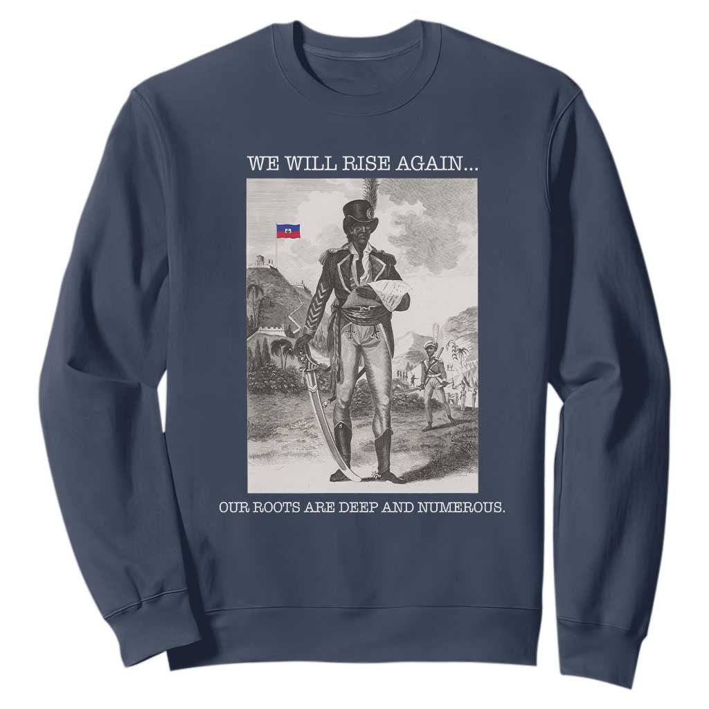 Haitian Revolution Toussaint Louverture Sweatshirt We Will Rise Again Historic Graphic TS02 Navy Print Your Wear