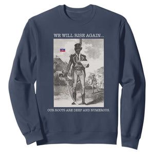 Haitian Revolution Toussaint Louverture Sweatshirt We Will Rise Again Historic Graphic TS02 Navy Print Your Wear