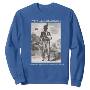 Haitian Revolution Toussaint Louverture Sweatshirt We Will Rise Again Historic Graphic TS02 Royal Blue Print Your Wear