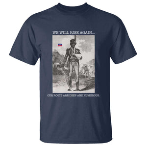 Haitian Revolution Toussaint Louverture T Shirt We Will Rise Again Historic Graphic TS02 Navy Print Your Wear