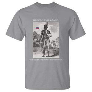 Haitian Revolution Toussaint Louverture T Shirt We Will Rise Again Historic Graphic TS02 Sport Gray Print Your Wear