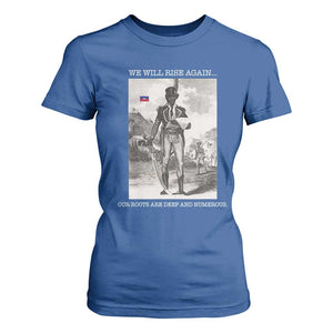 Haitian Revolution Toussaint Louverture T Shirt For Women We Will Rise Again Historic Graphic TS02 Royal Blue Print Your Wear