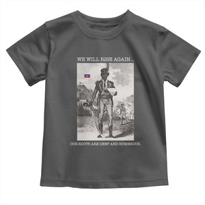 Haitian Revolution Toussaint Louverture Toddler T Shirt We Will Rise Again Historic Graphic TS02 Dark Heather Print Your Wear