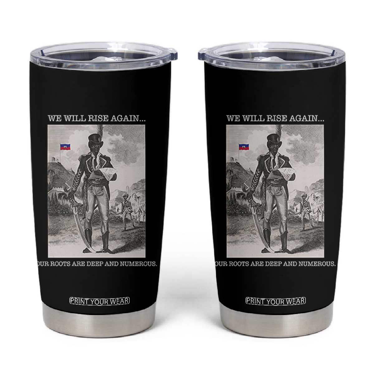 Haitian Revolution Toussaint Louverture Tumbler Cup We Will Rise Again Historic Graphic TS02 Black Print Your Wear