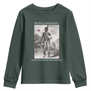 Haitian Revolution Toussaint Louverture Youth Sweatshirt We Will Rise Again Historic Graphic TS02 Dark Forest Green Print Your Wear