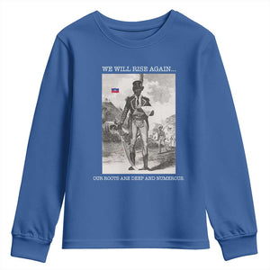 Haitian Revolution Toussaint Louverture Youth Sweatshirt We Will Rise Again Historic Graphic TS02 Royal Blue Print Your Wear