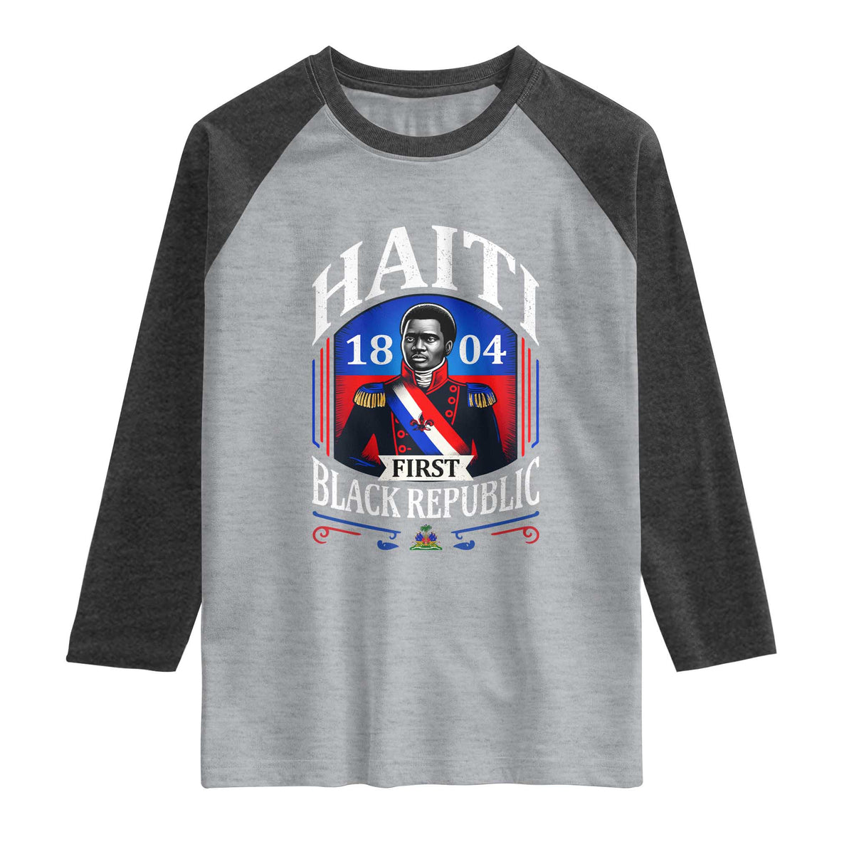 1804 First Black Republic Vintage Graphic Raglan Shirt Jean Jacques Dessalines Historic TS02 Heather Gray Heather Charcoal Print Your Wear
