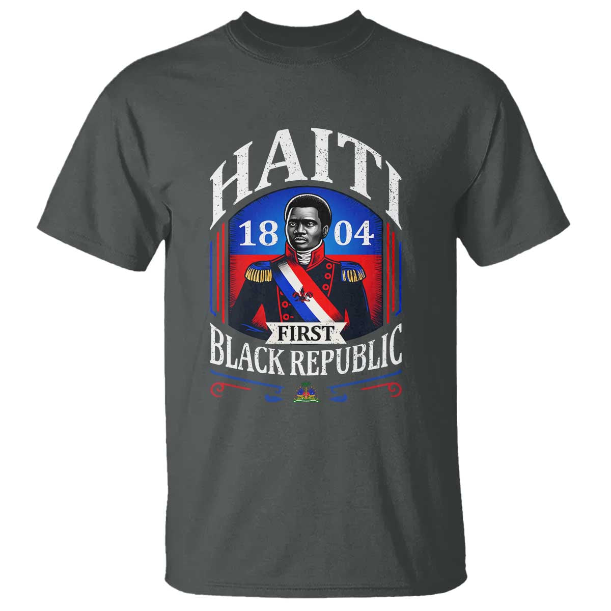 1804 First Black Republic Vintage Graphic T Shirt Jean Jacques Dessalines Historic TS02 Dark Heather Print Your Wear