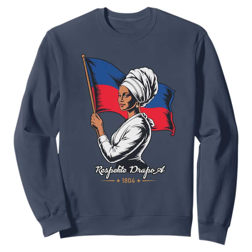 Respekte Drapo A 1804 Haitian Independence Day Sweatshirt Proud Haitian Woman Flag Heritage